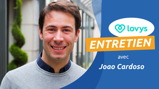 Interview Joao Cardoso cofondateur Lovys